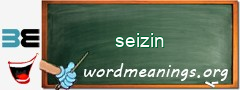 WordMeaning blackboard for seizin